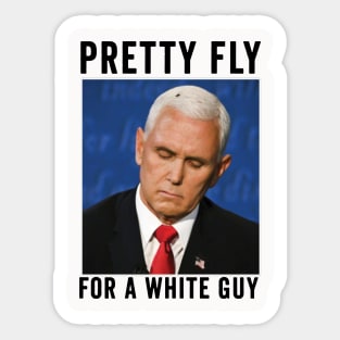 Pretty fly for a white guy Sticker